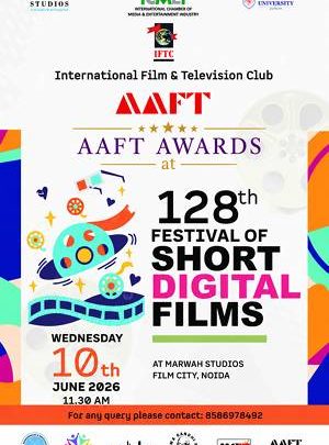 AAFT Introduces Prestigious Awards For Short Films At The Historic 128th AAFT Festival Of Short Digital Films